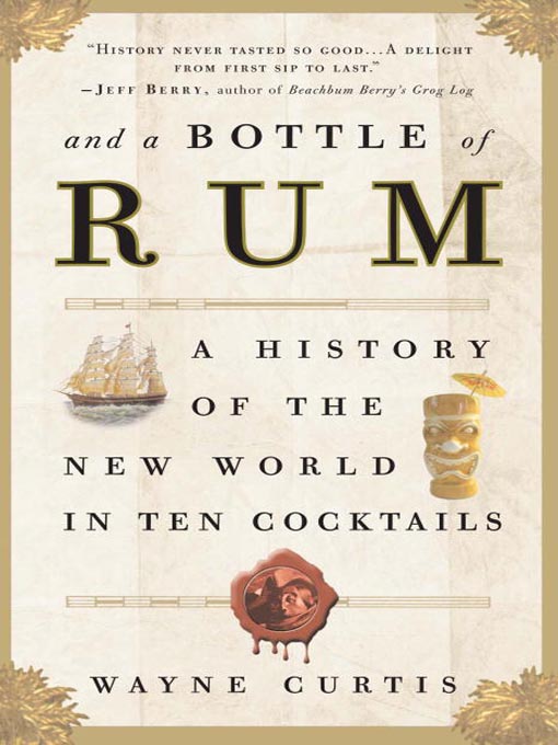 Title details for And a Bottle of Rum by Wayne Curtis - Available